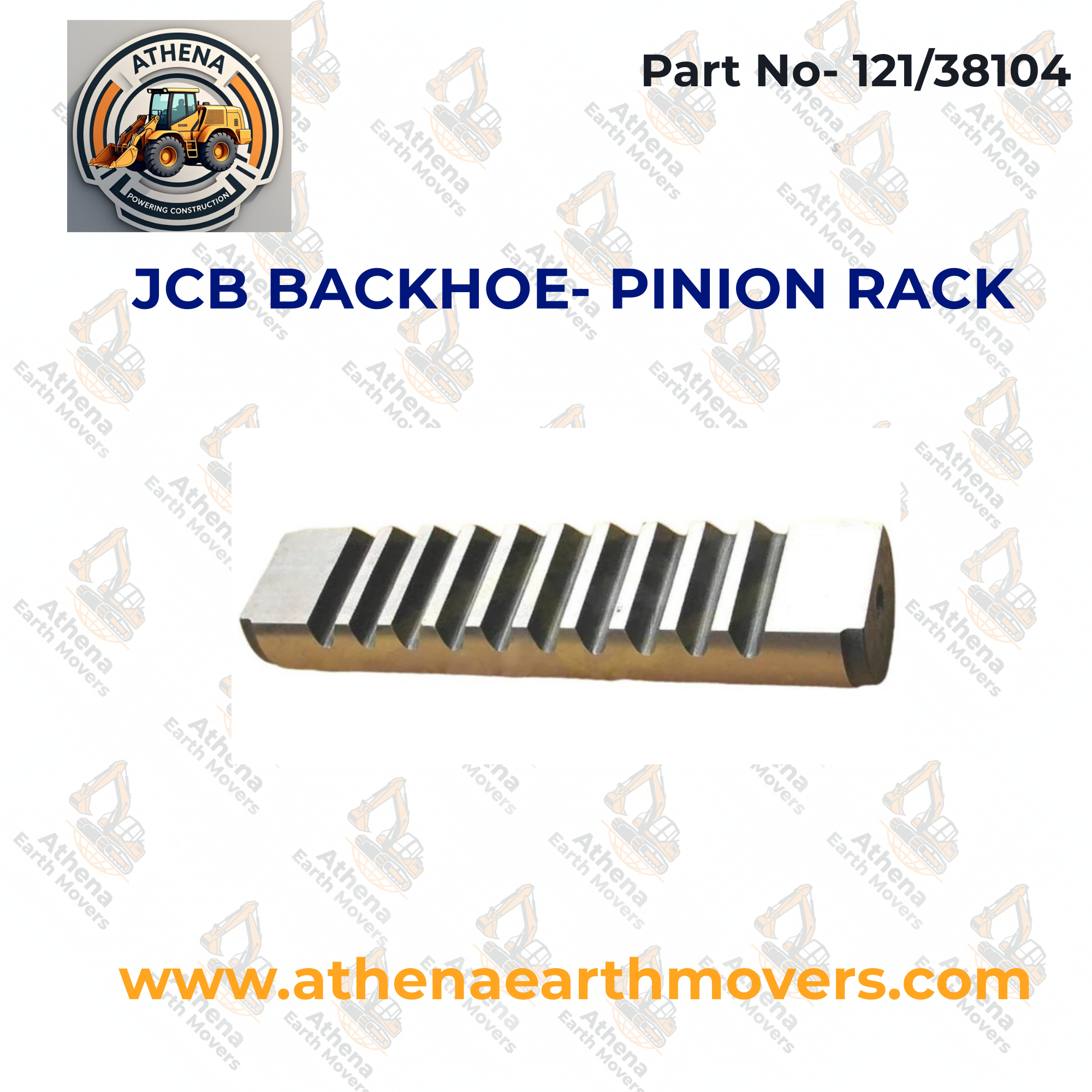 JCB BACKHOE- PINION RACK (PART NO. 121/38104)